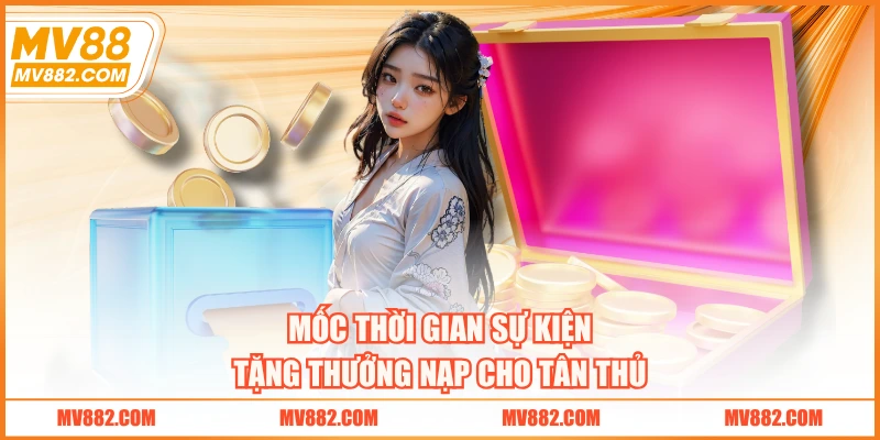 Mốc thời gian sự kiện tặng thưởng nạp cho tân thủ